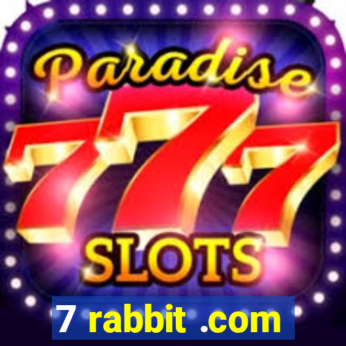 7 rabbit .com